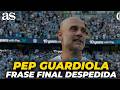 La ÉPICA FRASE con la que GUARDIOLA se DESPIDE del MANCHESTER CITY: Ya es HISTORIA del FÚTBOL