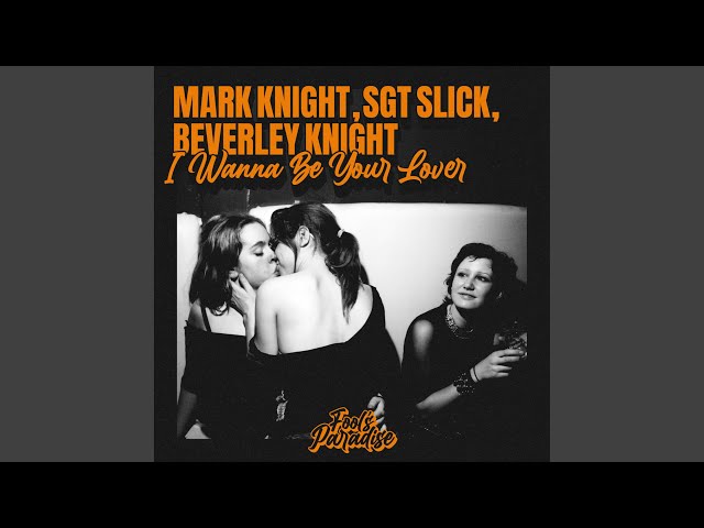 Mark Knight - I Wanna Be Your Lover