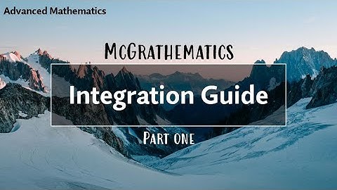 Integration Guide - Part One! | HSC Advanced Mathematics