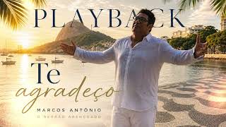 PLAYBACK - TE AGRADEÇO | Marcos Antônio: O Negrão Abençoado