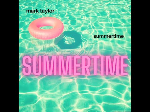 'Summertime’ new garage rock music video from mark taylor on futurascope music.
