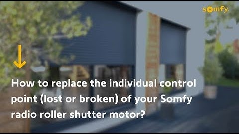 How to Replace the Individual Control Point (Lost/ Broken) of Your Somfy Radio Roller Shutter Motor