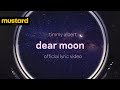 Timmy albert  dear moon official lyric