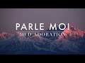 PARLE MOI - 5h d