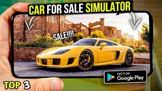 TOP 3 GAMES Like CAR FOR SALE for Android || Car for sale for mobile