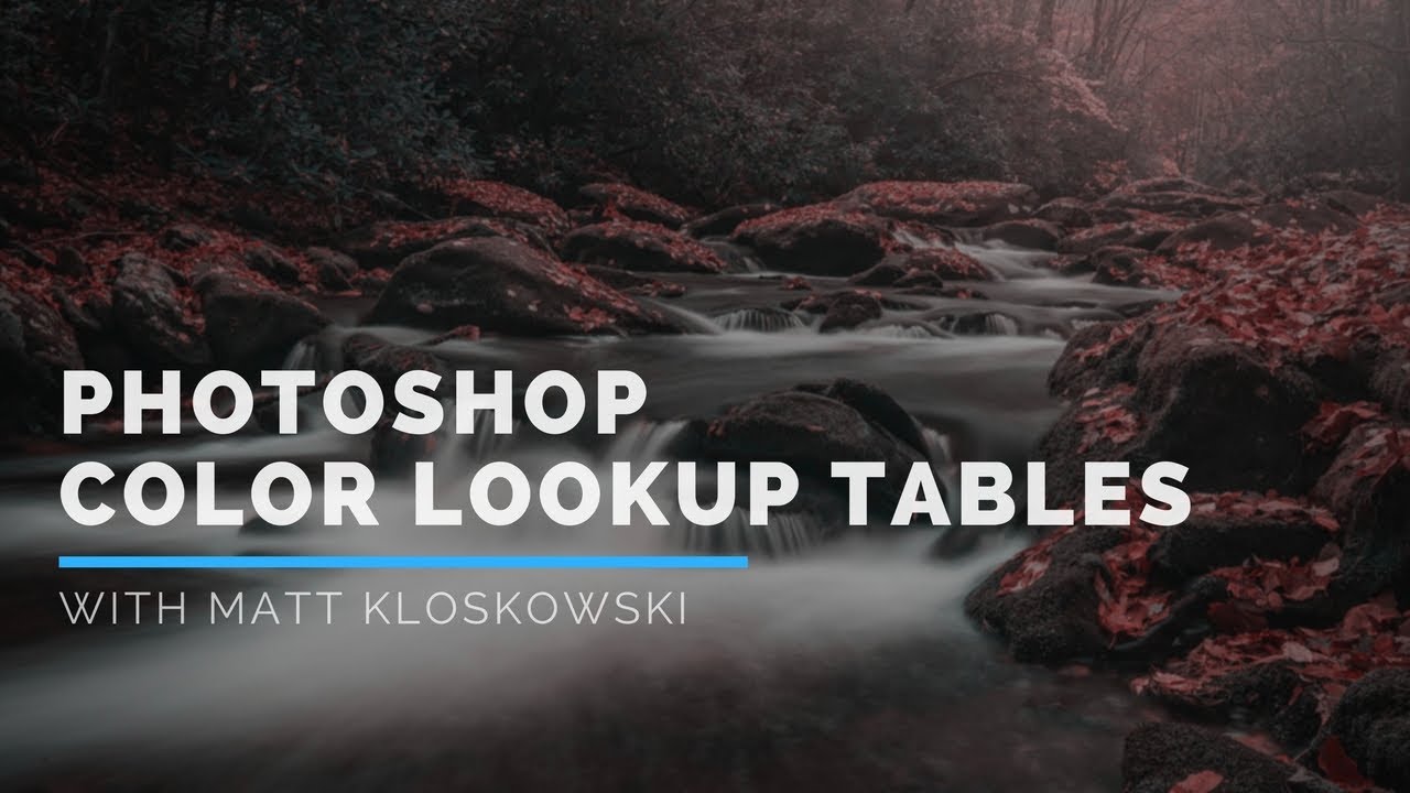 Introduction To Photoshop Color Lookup Tables YouTube Introduction To Photoshop Color Lookup Tables YouTube