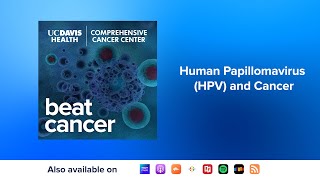 Human Papillomavirus (HPV) and Cancer: A Discussion with Dr. Julie Dang