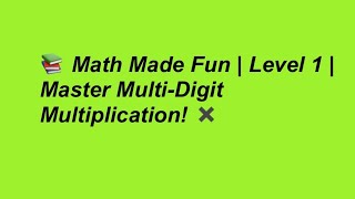 📚 Math Made Fun | Level 1 | Master Multi-Digit Multiplication! ✖️