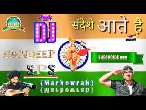 sandeshe_aate_hai-[border]-(dj-hard-bass-desh-bhakti-song)-mix-by-dj-sandeep-sps-mp3-song