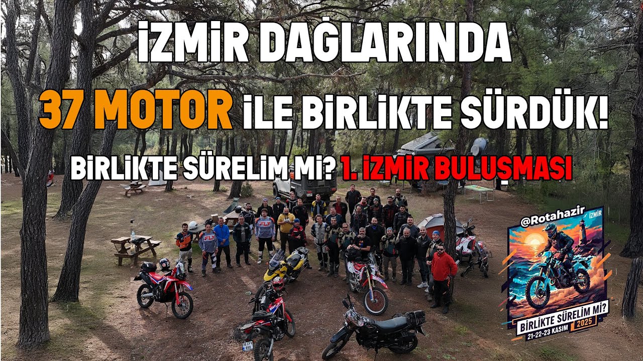 37 Motosikletle Dağları İnlettik! İzmir’de Tarihi Enduro Sürüş! - İzmir Buluşması 1. Bölüm