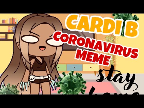 CARDI B meme CORONAVIRUS -GACHA LIFE -COLYIEE