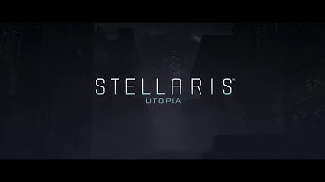 Stellaris - Utopia, Reveal Teaser