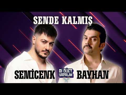 SEMİCENK düet BAYHAN - SENDE KALMIŞ
