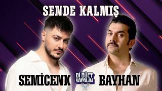 SEMİCENK düet BAYHAN - SENDE KALMIŞ
