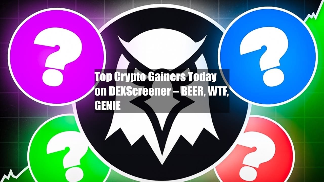 Top Crypto Gainers Today on DEXScreener – BEER, WTF, GENIE - YouTube