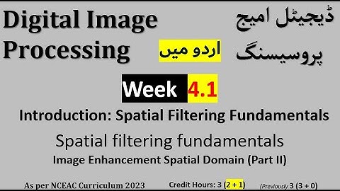 Week 4.1| Introduction | Spatial Filtering Fundamentals | Digital Image Processing