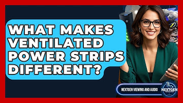 What Makes Ventilated Power Strips Different? - NextGen Viewing and Audio
