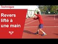 Technique du revers lift  une main au tennis