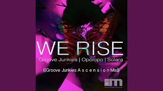 We Rise (Groove Junkies Ascension Mixes)