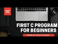 Hello World Program in C | First C Program for Beginners | C programs with practical for beginners