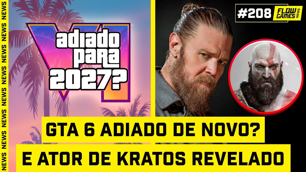 GTA 6 pode ser ADIADO DE NOVO? E o ATOR de KRATOS REVELADO - 