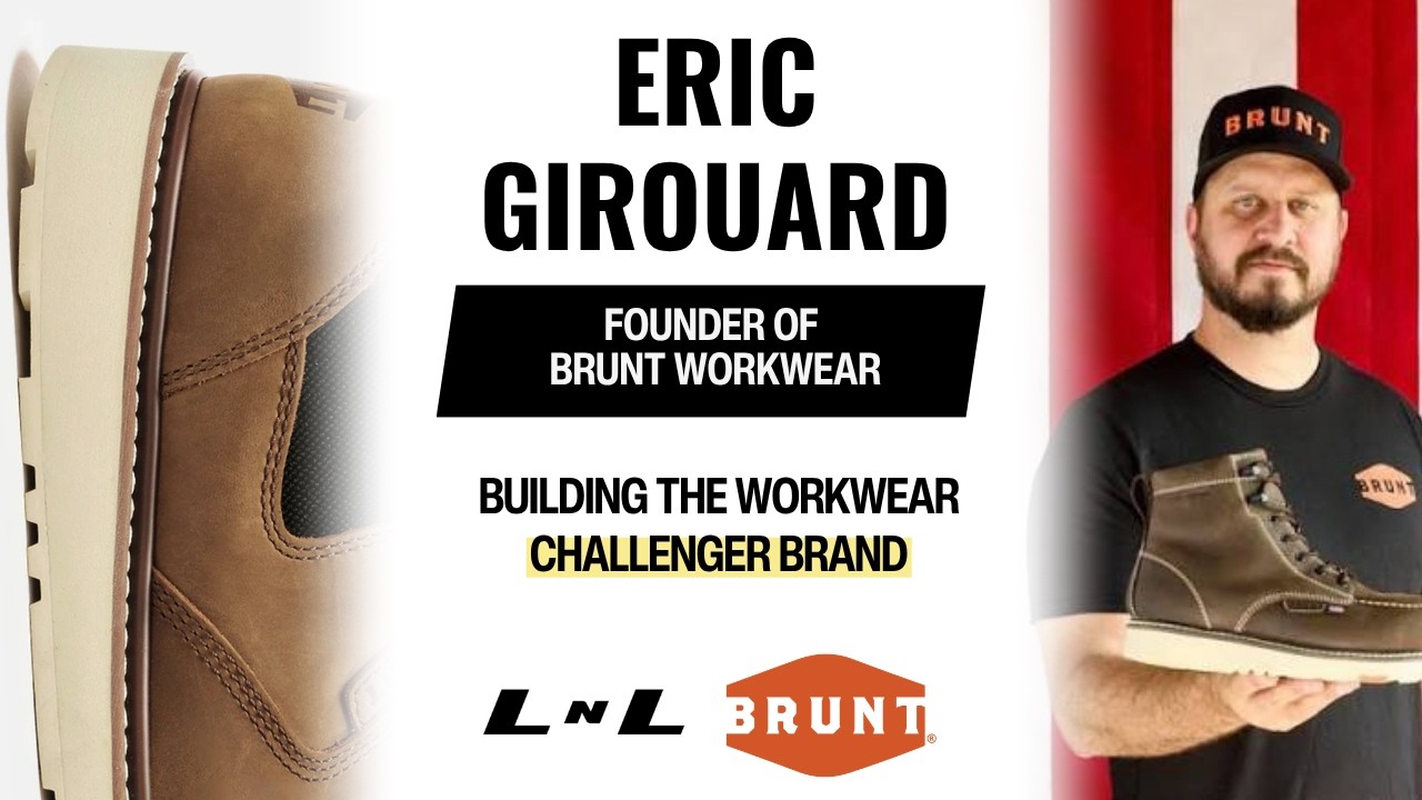 Eric Girouard: Building BRUNT Workwear Into a $300M+ Challenger