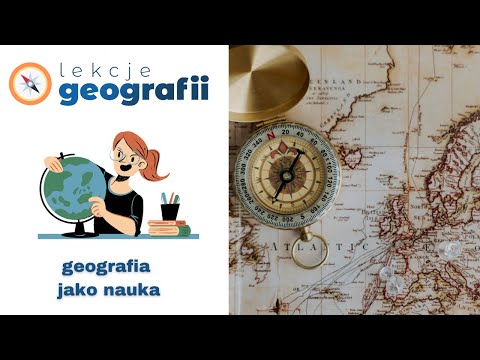 Wideo: Jak Narodziła Się Geografia Jako Nauka