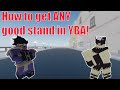 [YBA] How to get GOOD STANDS! (READ DESCRIPTION)