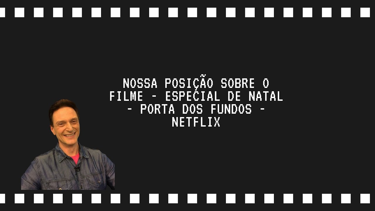 Daniel e Isabela Mastral – “Nossa posição ao filme,  Especial de Natal-Porta dos Fundos-Netflix”