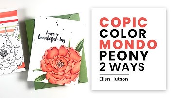 Copic Color Mondo Peony 2 Ways