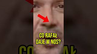 Co Rafał daje w nos?