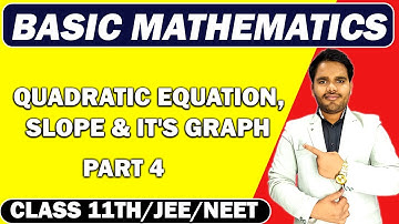 Basic Mathematics for Physics | Quadratic equation, Slope & it
