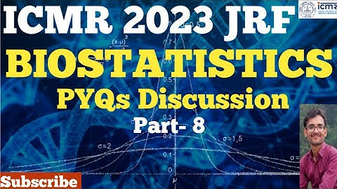 ICMR 2023/ Biostatistics  /Biostatistics for all exam  /Part 03/IPB (MIHIR KUMAR)