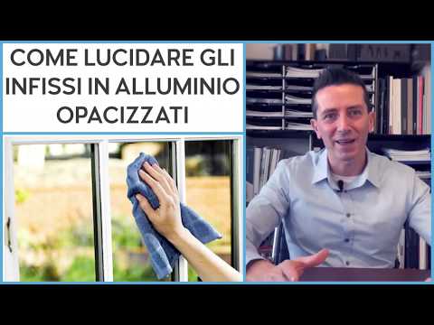 Come lucidare gli infissi in alluminio opacizzati