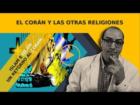 Video: ¿Qué dice el Corán sobre otras religiones?