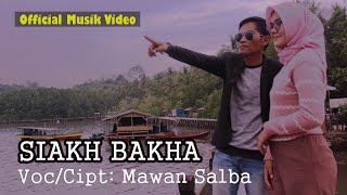 Mawan Salba - Siakh Bakha || Karya Cipta : Mawan Salba ( Musik Video)