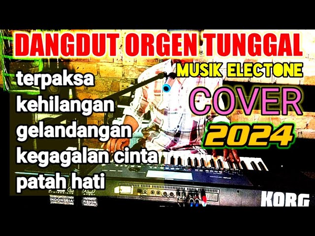 COVER DANGDUT ORGEN TUNGGAL MUSIK ELECTONE TERBARU 2024 class=