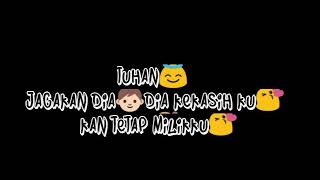 Status wa *tuhan jagakan dia😘*