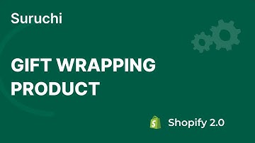 How to enable gift Wrapping Product | Suruchi - Multipurpose Shopify Theme 2.0