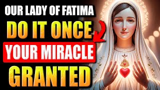 🛑DO IT NOW EVERYONE IS RECEIVING MIRACLES WITH THIS POWERFUL PRAYER TO OUR LADY OF FATIMA