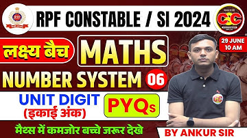 RPF CONSTABLE / SI 2024 || MATHS || NUMBER SYSTEM || UNIT DIGIT ||  BY ANKUR SIR