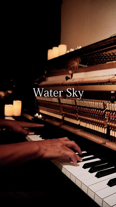 Water Sky #eisukemochizuki #originalsong #piano