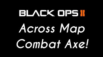 Across Map Combat Axe Kill Black Ops 2