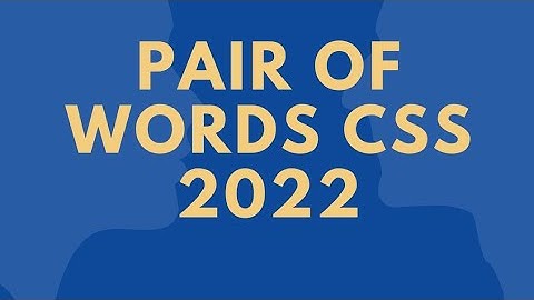 Pair of words CSS 2022, For CSS|PMS|Fpsc| ppsc|nts|kpsc|headmaster and other exams