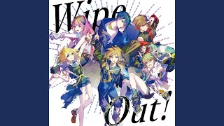 ワイプ・アウターズ (feat. 初音ミク & 鏡音リン & 鏡音レン & 巡音ルカ &...