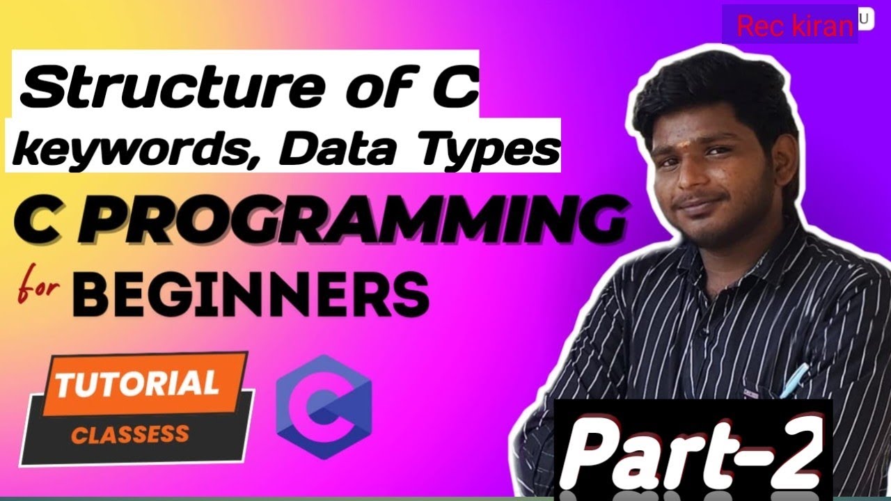 c language basics || keywords||datatypes ||structure of c program|| c ...