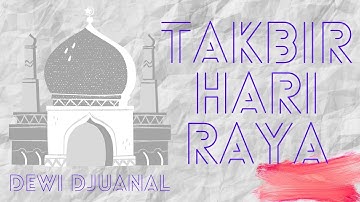 Dewi Djuanal feat. Abdullah Sumrahadi & Muhammad Zikri - Takbir Hari Raya