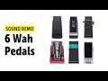 6 wah pedals and how they sound  audio comparison no talking