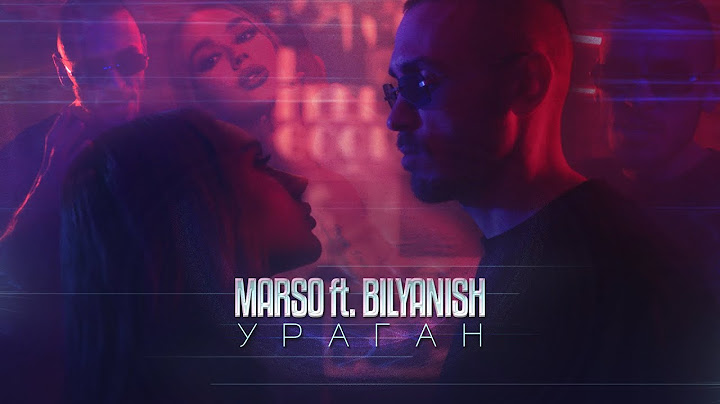 MARSO X BILYANISH - URAGAN / УРАГАН [OFFICIAL 4K VIDEO] 2024