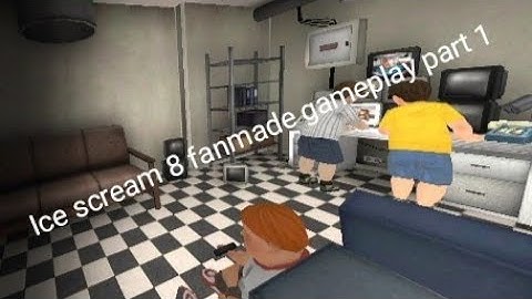 Ice scream 8 fanmade gameplay part 1